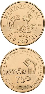750 forint coin 750th anniversary of Győr becoming a royal town | Hungary 2021